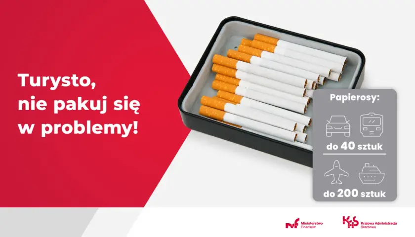 Papierosy: do 40 sztuk autem/pociągiem, do 200 sztuk samolotem/statkiem. Turysto, nie pakuj się w problemy!