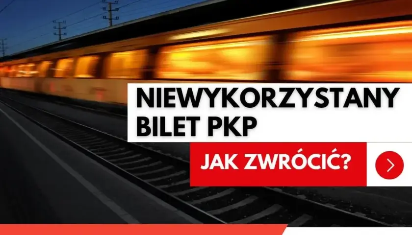 Pociąg PKP w ruchu nocnym. Tekst: "Niewykorzystany bilet PKP. Jak zwrócić?". Informacja o zwrot biletu Koleo.