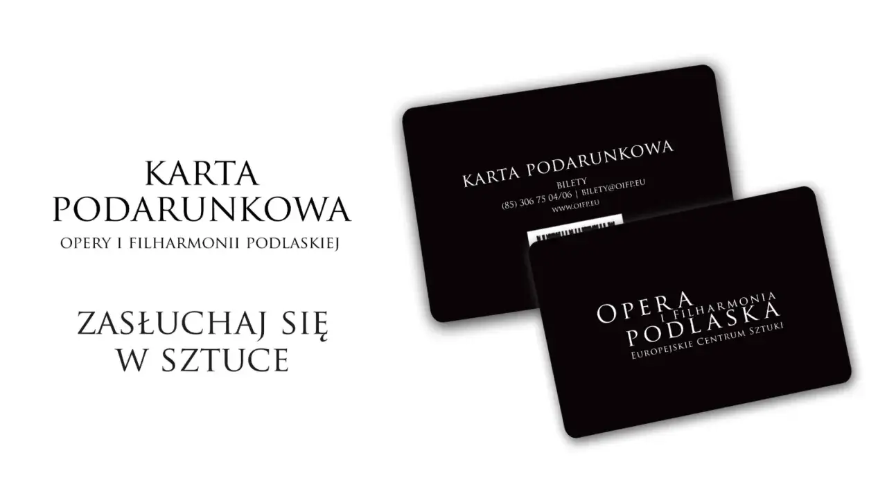 Karta podarunkowa Opery i Filharmonii Podlaskiej. To jak bilet na okaziciela, który pozwala cieszyć się sztuką.